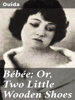 cover image of Bébée; Or, Two Little Wooden Shoes